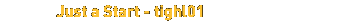 Just a Start - tighl01